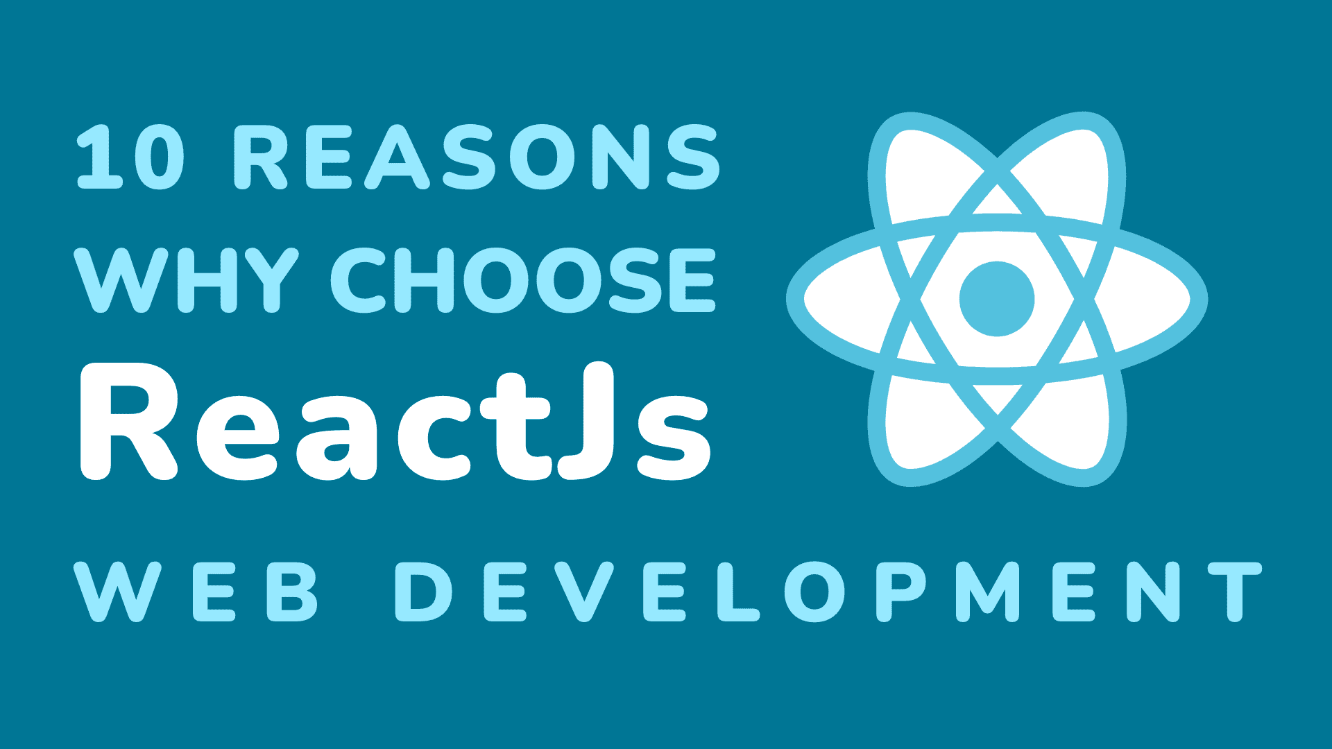 10 Reasons Why Choose ReactJS Web Development In 2022