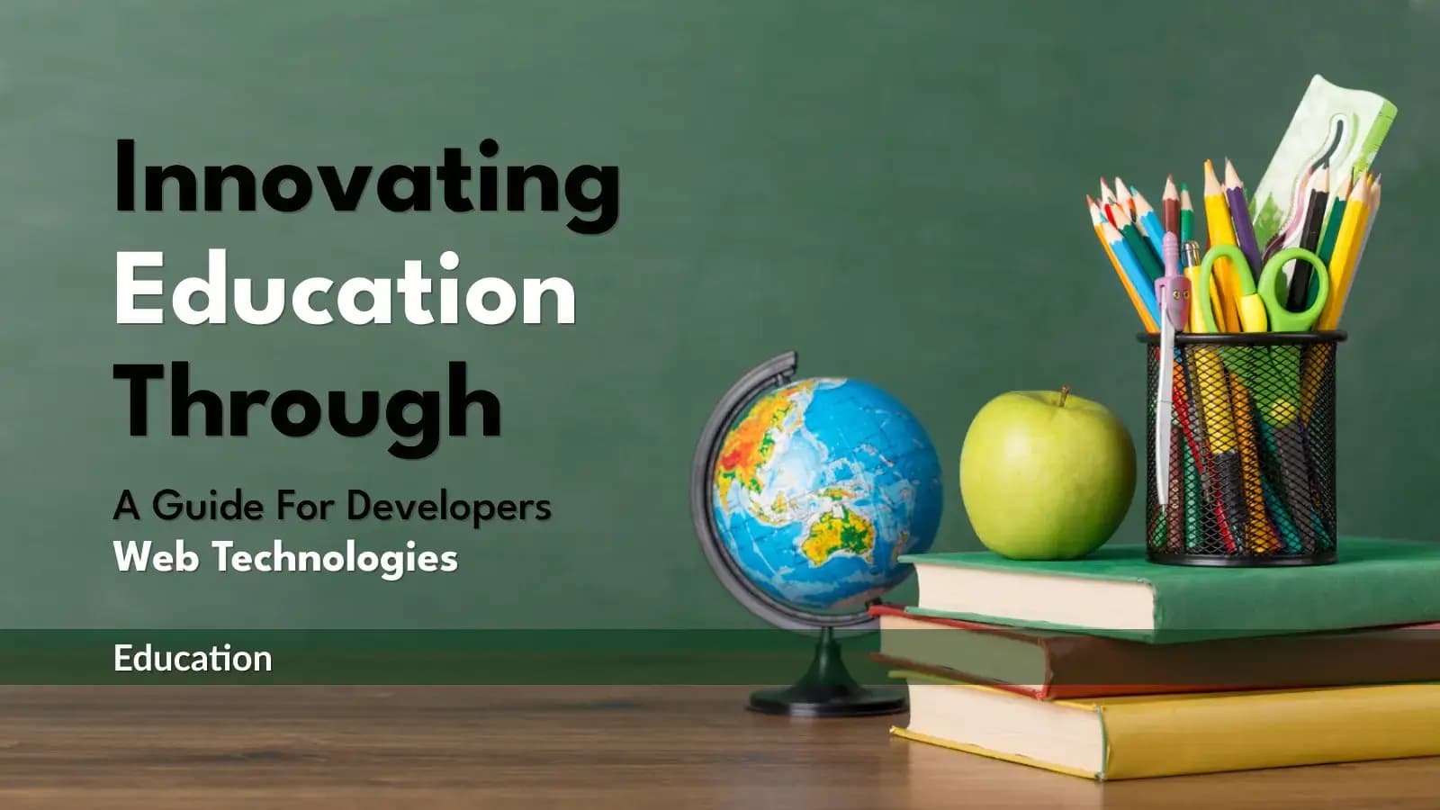 Education-Innovating Through Web Technologies: A Guide for Developers