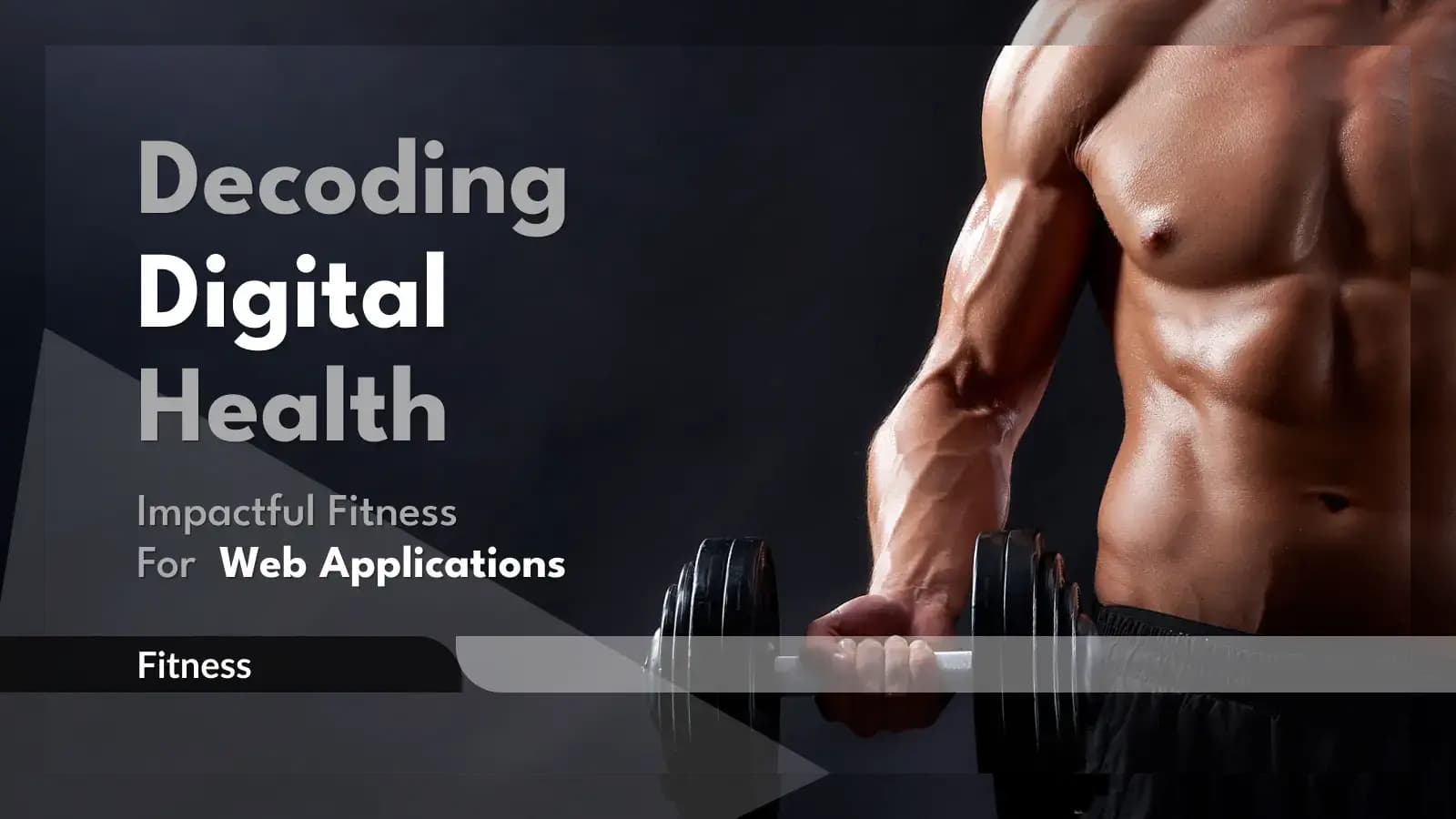 Fitness-Decoding Digital Health: Impactful Web Applications