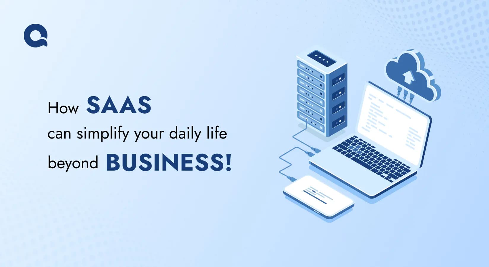Illustration depicting how SaaS can simplify daily life beyond business, featuring a laptop, cloud storage, and server.