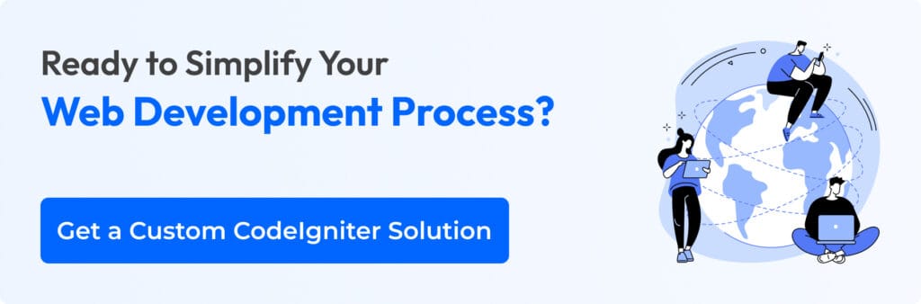 Get a Custom CodeIgniter Solution Now!