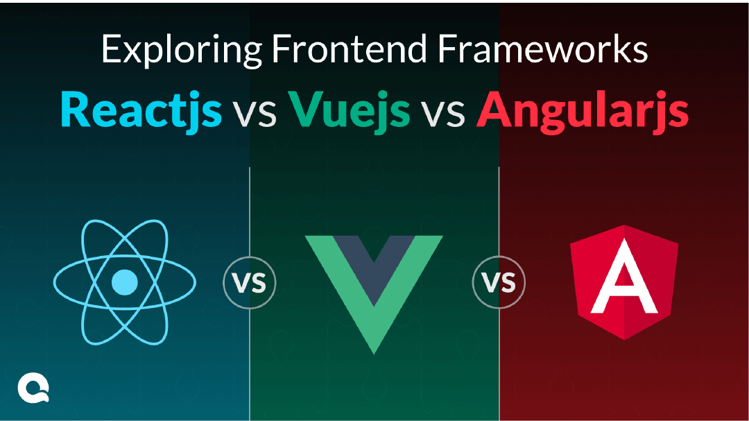 Exploring Frontend Frameworks React.js vs. Vue.js vs. Angular.js