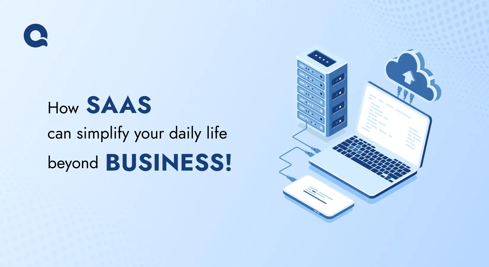 Illustration depicting how SaaS can simplify daily life beyond business, featuring a laptop, cloud storage, and server.