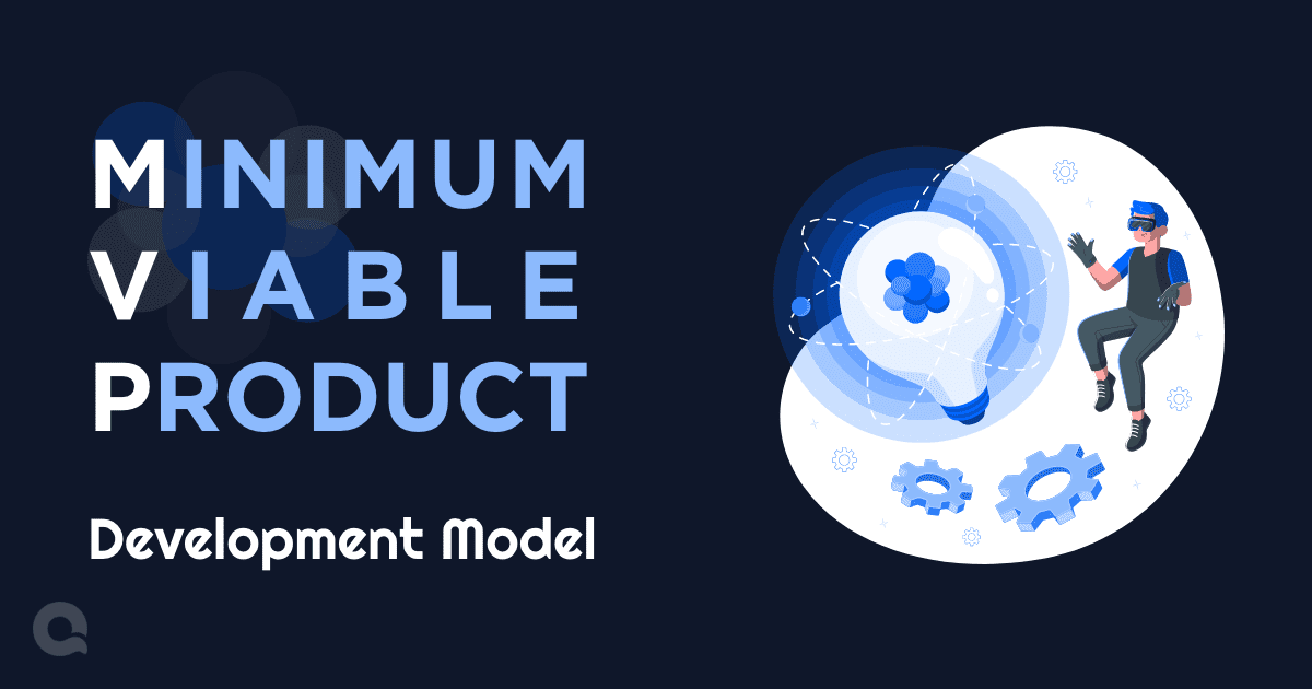 Why Go for Minimum Viable Product (MVP) Before Full-time Development Model