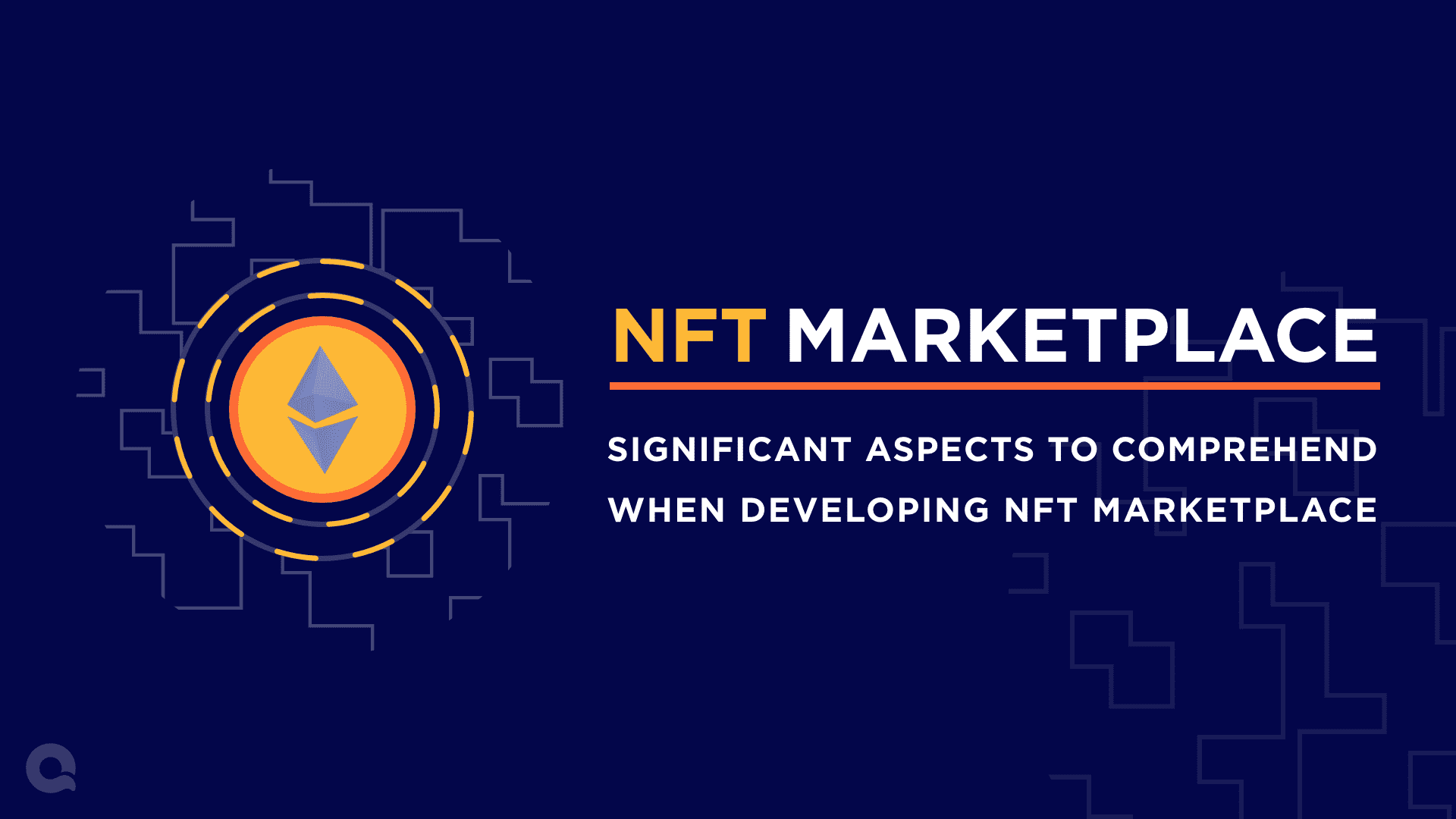 Significant Aspects to Comprehend When Developing NFT Marketplace