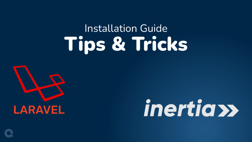 Laravel Inertia Installation guide and tips & tricks