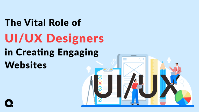 The Critical Role of UI/UX Designers in Elevating Website Experience