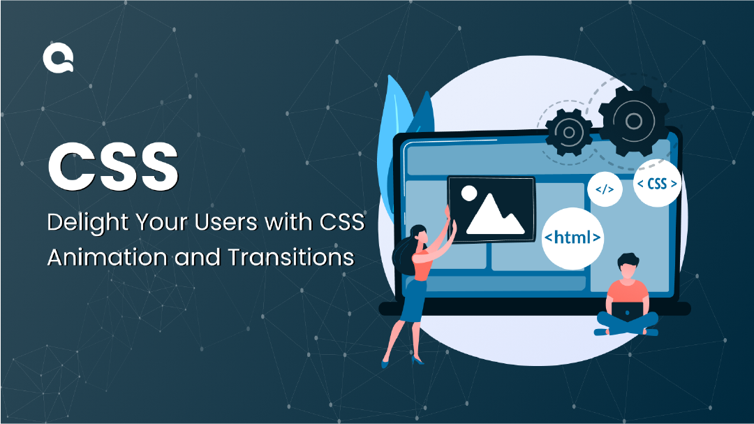 Delight Your Users with CSS Animation and Transitions
