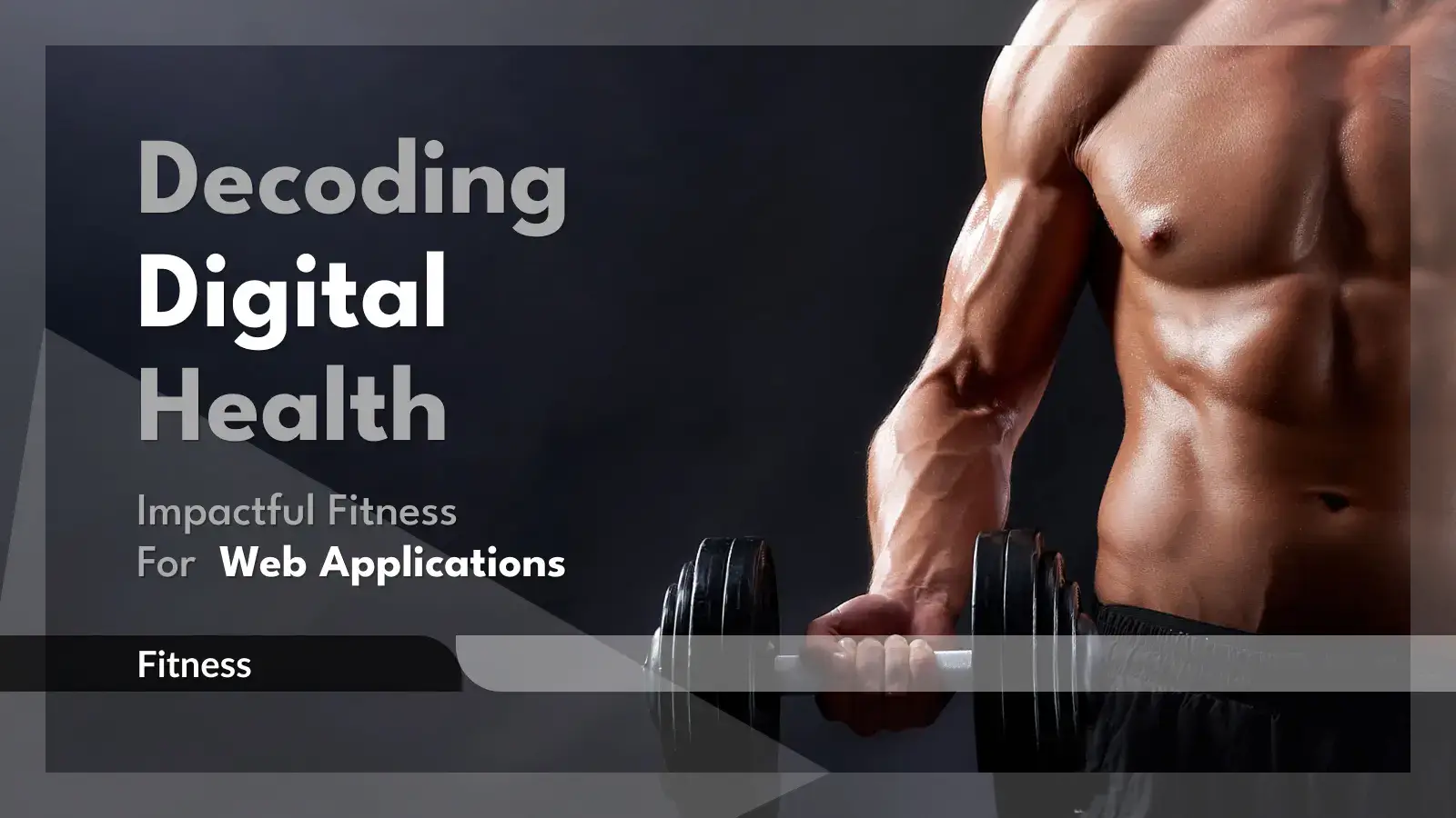 Fitness-Decoding Digital Health: Impactful Web Applications