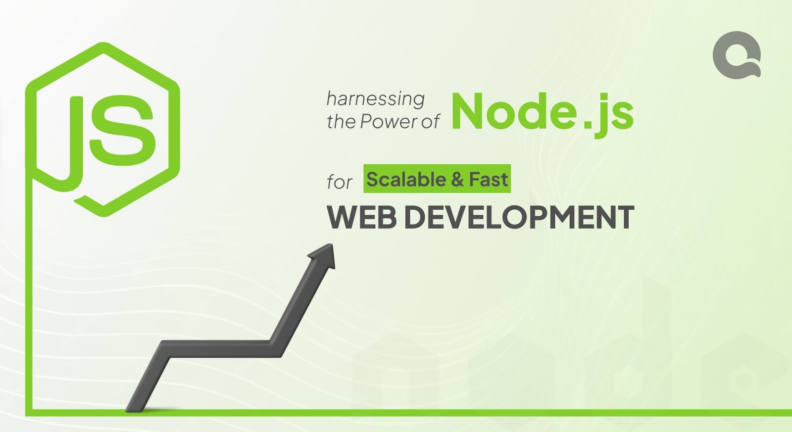 Harnessing the Power of Node.js for Scalable and Fast Web Development