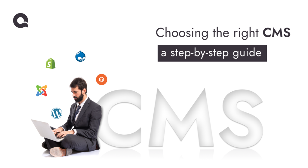 A businessman sitting with a laptop alongside logos of popular CMS platforms like WordPress, Shopify, Drupal, Magento, and Joomla, titled "Choosing the right CMS: A step-by-step guide.